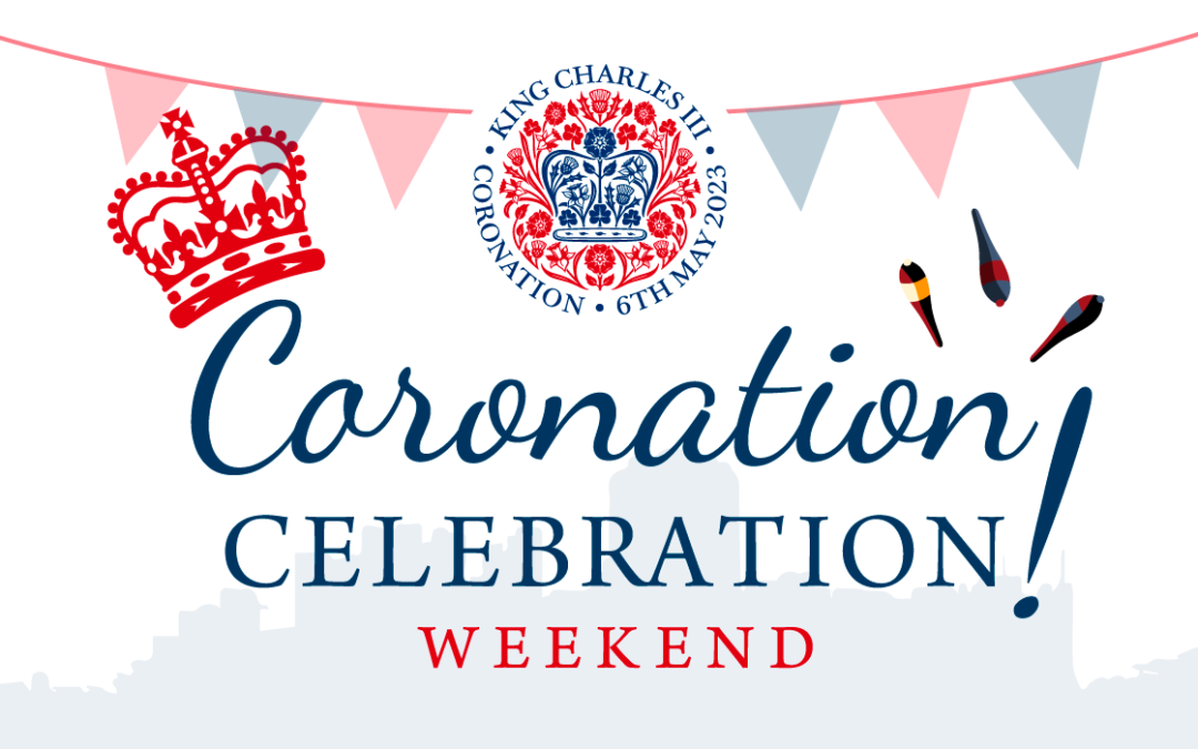 Coronation celebration weekend!